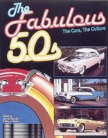 The Fabulous '50s: The Cars, the Culture 0873411994 Book Cover