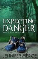 Expecting Danger 1947327321 Book Cover