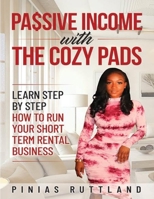 Passive Income with The Cozy Pads 138788302X Book Cover