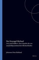 Der Erzengel Michael, Arzt Und Feldherr: Zwei Aspekte Des Vor- Und Fruhbyzantinischen Michaelskultes 9004052704 Book Cover