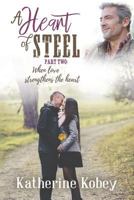 A Heart of Steel: ...when love strengthens the heart 1532928602 Book Cover