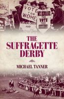The Suffragette Derby 1849545189 Book Cover