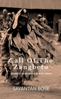 Call of the Zangbeto: Journeys as an Indian in West Africa B0G4LSK73H Book Cover