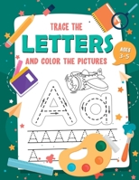Trace The Letters and Color The Pictures: My First Learn to Write Letter Tracing Books for Kids Ages 3-5 B08D4Y52RB Book Cover