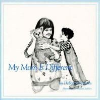 My Mom is Different 0962916439 Book Cover