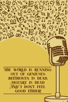 The World is Running Out of Geniuses: DIN-A5 sheet music book with 100 pages of empty staves for composers and music students to note music and melodies 1693084392 Book Cover