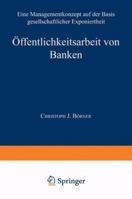 Öffentlichkeitsarbeit von Banken: Ein Managementkonzept auf der Basis gesellschaftlicher Exponiertheit 3824460912 Book Cover