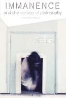 Immanence and the Vertigo of Philosophy: From Kant to Deleuze 0748635904 Book Cover