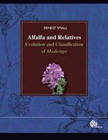 Alfalfa and Relatives: Evolution and Classification of <i>Medicago</i> 1845937503 Book Cover