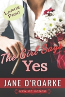 The Girl Says Yes (An Sports Action & Adventure Romance) Large Print: Men of Honor B0B8BPCKKJ Book Cover
