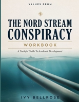Values From The Nord Stream Conspiracy: A Truthful Guide To Academic Development B0HBT7HQSK Book Cover