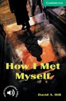 How I Met Myself Level 3 0521750180 Book Cover