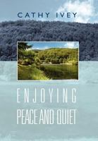 Enjoying Peace and Quiet 1465376771 Book Cover