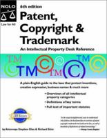 Patent, Copyright & Trademark: An Intellectual Property Desk Reference 1413300553 Book Cover