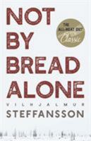 Not by Bread Alone 1635617251 Book Cover