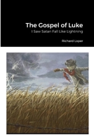 The Gospel of Luke: I Saw Satan Fall Like Lightening 1387638009 Book Cover