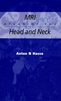 MRI Atlas of the Head and Neck (Hodder Arnold Publication) 0412043815 Book Cover