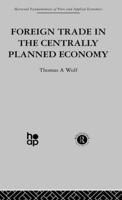 Foreign Trade in the Centrally Planned Economy (Fundamentals of Pure and Applied Economics) 0415274699 Book Cover