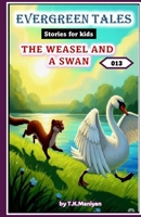 EVERGREEN TALES: THE WEASEL AND A SWAN B0GPXS3Z7R Book Cover