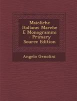 Maioliche Italiane: Marche E Monogrammi (1881) 1168091845 Book Cover