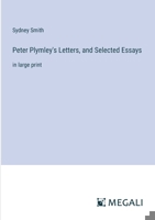 Peter Plymley's Letters, and Selected Essays: in large print 3387030703 Book Cover