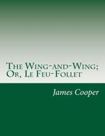 The Wing-and-Wing (Heart of Oak Sea Classics Series) 0805055681 Book Cover