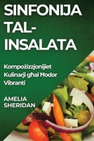 Sinfonija tal-insalata: Kompozizzjonijiet Kulinarji ghal Hodor Vibranti (Maltese Edition) 1835790380 Book Cover