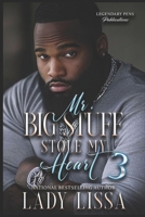Mr. Big Stuff Stole My Heart 3: Finale B0DNXDWX5K Book Cover