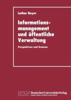 Informationsmanagement und öffentliche Verwaltung: Perspektiven und Grenzen 3824420333 Book Cover
