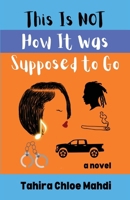 This Is Not How It Was Supposed to Go 0974059137 Book Cover