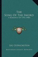 The Song Of The Sword: A Romance Of 1796... 1165921758 Book Cover