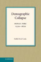 Demographic Collapse: Indian Peru, 1520-1620 0521523141 Book Cover