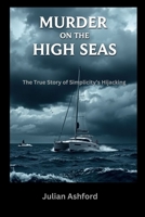 Murder on the High Seas: The True Story of Simplicity’s Hijacking (Ashford book collection) B0FLQMDVGT Book Cover