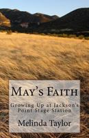 May's Faith: Growing Up at Jackson's Point Stage Station 172062156X Book Cover