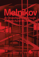 Melnikov: An Investigation Through Architectural Models 3037788038 Book Cover
