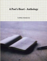 A Poet's Heart - Anthology 1365161773 Book Cover