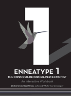 Enneatype 1: The Improver, Reformer, Perfectionist: An Interactive Workbook 0760377790 Book Cover