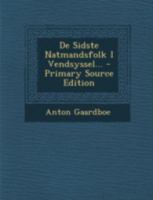 de Sidste Natmandsfolk I Vendsyssel... - Primary Source Edition 1015878652 Book Cover