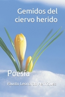 Gemidos del ciervo herido: Poesía B0BM39WTK8 Book Cover