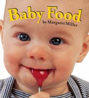 Baby Food (Miller, Margaret, Look Baby! Books.) 141698996X Book Cover