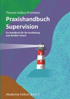 Praxishandbuch: Supervision: Ein Handbuch für die Ausbildung und darüber hinaus (German Edition) 3759775209 Book Cover