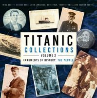 Titanic Collections Volume 2: Fragments of History: The People (2) 1803993340 Book Cover