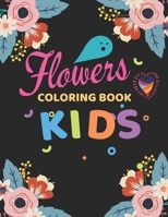 Flowers coloring book kids: 101 Beautiful Flower Coloring Pages Age 4- 8 B08924FK5X Book Cover