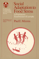 Social Adaptation to Food Stress: A Prehistoric Southwestern Example (Prehistoric Archeology and Ecology series) 0226530248 Book Cover