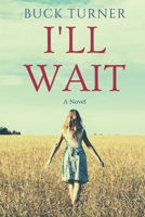 I'll Wait B08WJTPWPW Book Cover