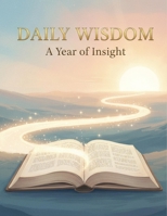 Daily Wisdom: A Year Of Insight B0GKY95PMS Book Cover