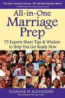 All-In-One Marriage Prep: 75 Experts Share Tips and Wisdom to Help You Get Ready Now 0982510993 Book Cover