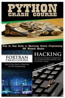 Python Crash Course + FORTRAN Crash Course + Hacking 1545161410 Book Cover