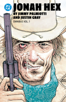 Jonah Hex by Jimmy Palmiotti and Justin Gray Omnibus Vol. 1 1799516636 Book Cover