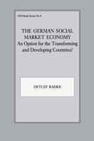 The German Social Market Economy: An Option for the Transforming and Developing Countries 1138166650 Book Cover